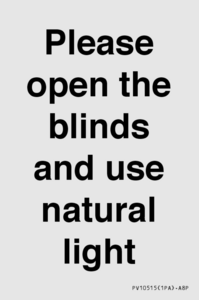 Please open the blinds and use natural light